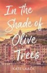 Kate Laack - In the Shade of Olive Trees