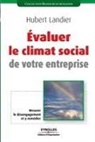 Hubert Landier, Hubert (1948-....) Landier, Landier Hubert - Evaluer le climat social de votre entreprise : mesurer le désengagement et y remédier