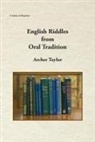 Archer Taylor - English Riddles in Oral Tradition