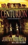 J. Kent Holloway, Jeremy Robinson - CENTURION