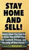 T. J. Rohleder - Stay Home and Sell!