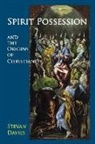 Stevan L. Davies - Spirit Possession and the Origins of Christianity