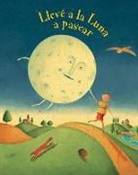 Carolyn Curtis, Alison Jay - Lleve La Luna a Pasear