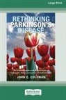 John C. Coleman - Rethinking Parkinson's Disease