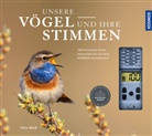 Felix Weiß - Unsere Vögel und ihre Stimmen
