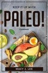 Macy J. Lee - KEEP IT UP WITH PALEO!