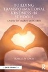 Hope Wilson, Hope (University of North Florida Wilson, Hope E. Wilson - Building Transformational Kindness in Schools