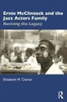 Elizabeth M. Cizmar, Elizabeth M. (Vanderbilt University Cizmar - Ernie Mcclintock and the Jazz Actors Family