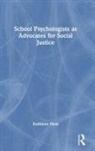 Kathleen Ness - School Psychologists As Advocates for Social Justice
