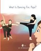Intergalactic - What Is Dancing For, Papa?