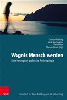 Rainer Bucher, Ottmar Fuchs, Ha, Doris Nauer, Christian Fröhling, Jakob Mertesacker... - Wagnis Mensch werden