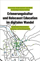 Victoria Kumar, Gerald Lamprecht, Luk Nievoll, Lukas Nievoll, Lukas Nievoll u a, Grit Oelschlegel... - Erinnerungskultur und Holocaust Education im digitalen Wandel