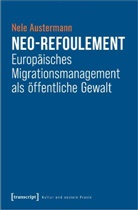 Nele Austermann - Neo-Refoulement - Europäisches Migrationsmanagement als öffentliche Gewalt