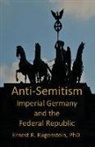 Ernest R. Rugenstein - Anti-Semitism: Imperial Germany and the Federal Republic