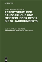 Horst Brunner, Wachinger, Burghart Wachinger - Repertorium der Sangsprüche und Meisterlieder des 12. bis 18. Jahrhunderts - 10: Katalog der Texte. Jüngerer Teil. Hans Sachs (1701-3400)