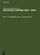 J G A Wirth, Müller-Wirth, Christof Müller-Wirth, Wolfram Siemann, Johann G. A. Wirth - Deutsche Tribüne (1831 - 1832) - Band 1,2: 1. November 1831 (Nr. 122) - 21. März 1832 (Nr. 71). Bd.1/2