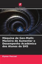 Elymar Pascual - Máquina de Gen-Math: Maneira de Aumentar o Desempenho Académico dos Alunos do SHS
