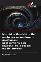Elymar Pascual - Macchina Gen-Math: Un modo per aumentare le prestazioni accademiche degli studenti delle scuole medie inferiori