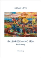 Hartmut Löffel - Italienreise anno 1958