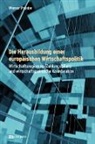 Werner Polster - Die Herausbildung einer europäischen Wirtschaftspolitik