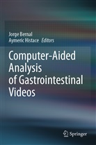 Jorge Bernal, Histace, Aymeric Histace - Computer-Aided Analysis of Gastrointestinal Videos