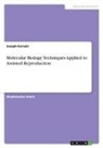 Joseph Kariuki - Molecular Biology Techniques Applied to Assisted Reproduction