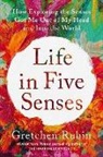 Gretchen Rubin - Life in Five Senses