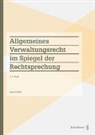 Alain Griffel - Allgemeines Verwaltungsrecht im Spiegel der Rechtsprechung