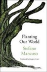 Gregory Conti, Stefano Mancuso - Planting Our World
