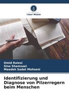 Maedeh Sadat Mohseni, Omid Raiesi, Sina Shamsaei - Identifizierung und Diagnose von Pilzerregern beim Menschen