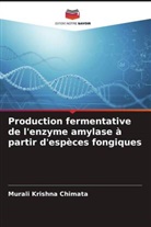 Murali Krishna Chimata - Production fermentative de l'enzyme amylase à partir d'espèces fongiques