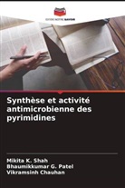 Vikramsinh Chauhan, Bhaumikkumar G. Patel, Mikita K. Shah - Synthèse et activité antimicrobienne des pyrimidines