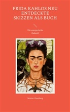 Mutter Hautberg - Frida Kahlos neu entdeckte Skizzen als Buch