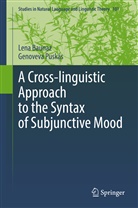 Lena Baunaz, Genoveva Puskás - A Cross-linguistic Approach to the Syntax of Subjunctive Mood