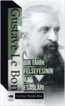 Gustave Le Bon - Bir Tarih Felsefesinin Ilmi Esaslari