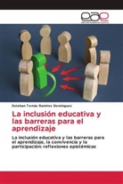 Esteban Tomás Ramírez Domínguez - La inclusión educativa y las barreras para el aprendizaje