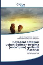 Nodir Bahodirovich Mirzayev, Adham Salimovich Rafikov - Poyabzal detallari uchun polimer-to'qima (noto'qima) qatlamli material