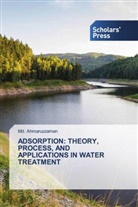 Md. Ahmaruzzaman - ADSORPTION: THEORY, PROCESS, AND APPLICATIONS IN WATER TREATMENT