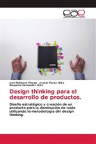 Ivan Peñaloza Pineda, Avatar Flores, Margarita Hernández - Design thinking para el desarrollo de productos.