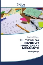 Bayramali Kilichev - TIL TIZIMI VA MA NOVIY MUNOSABAT MUAMMOSI