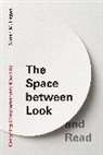 Susan M Hagan, Susan M. Hagan, Susan M. Hagan - The Space between Look and Read