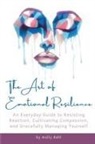 Molly Dahl - THE ART OF EMOTIONAL RESILIENCE