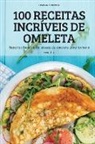 Lorena Costela - 100 RECEITAS INCRÍVEIS DE OMELETA