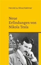 Herold Zu Moschdehner - Neue Erfindungen von Nikola Tesla