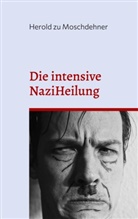 Herold Zu Moschdehner - Die intensive NaziHeilung