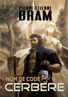 Pierre-Etienne Bram - Nom de code : CERBÈRE
