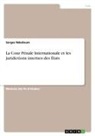 Serges Ndedoum - La Cour Pénale Internationale et les juridictions internes des États