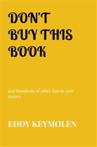 Eddy KEYMOLEN, Eddy Keymolen - DON'T BUY THIS BOOK