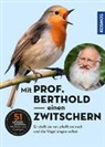Peter Berthold, Peter (Prof.) Berthold - Mit Prof. Berthold einen zwitschern!, Audio-CD (Hörbuch)