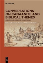 Adrian H. W. Curtis, H W Curtis, Rebecca S Watson, Rebecca S. Watson - Conversations on Canaanite and Biblical Themes